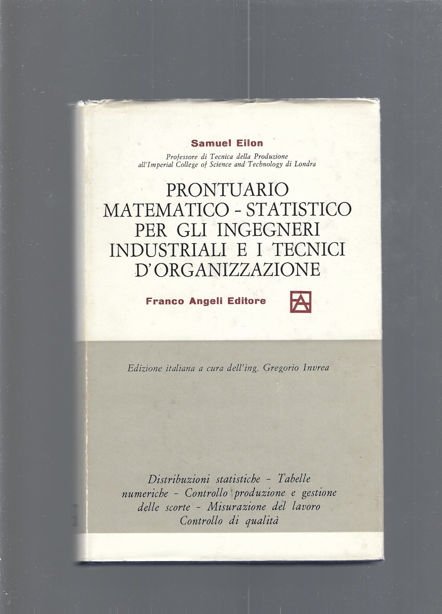 PRONTUARIO MATEMATICO-STATISTICO PER GLI INGEGNERI INDUSTRIALI E I TECNICI D'ORGANIZZAZIONE - copertina