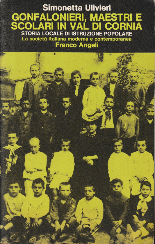 Gonfalonieri, maestri e scolari in Val di Cornia. Storia locale di istruzione popolare - copertina