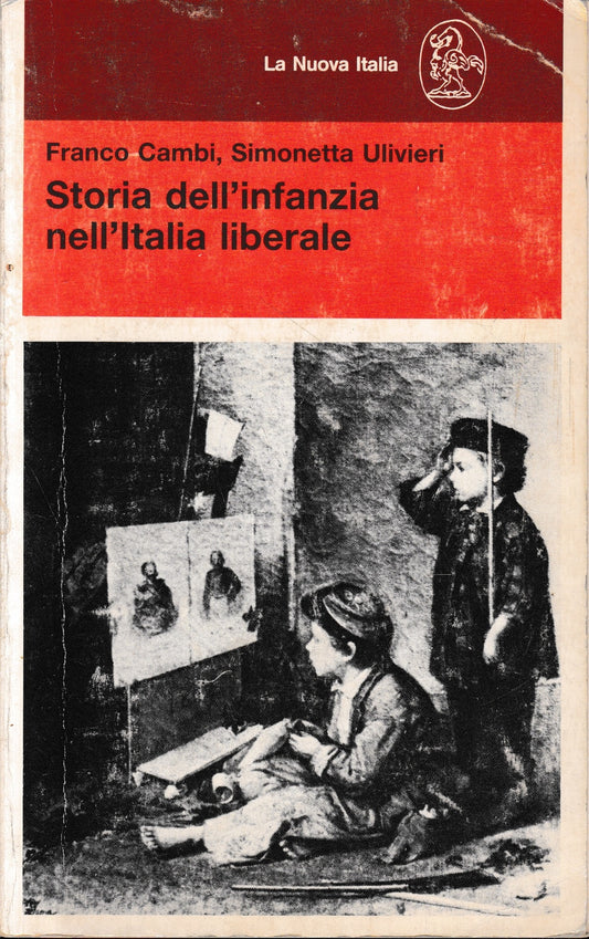 Storia dell'infanzia nell'Italia liberale (Educatori antichi e moderni) - copertina