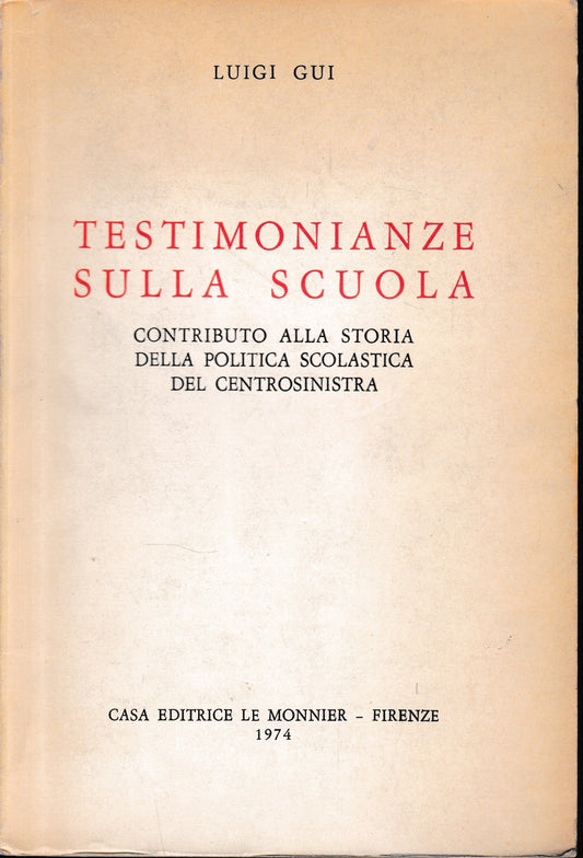 Testimonianze sulla scuola. Contributo alla storia della politica scolastica del centrosinistra. - copertina