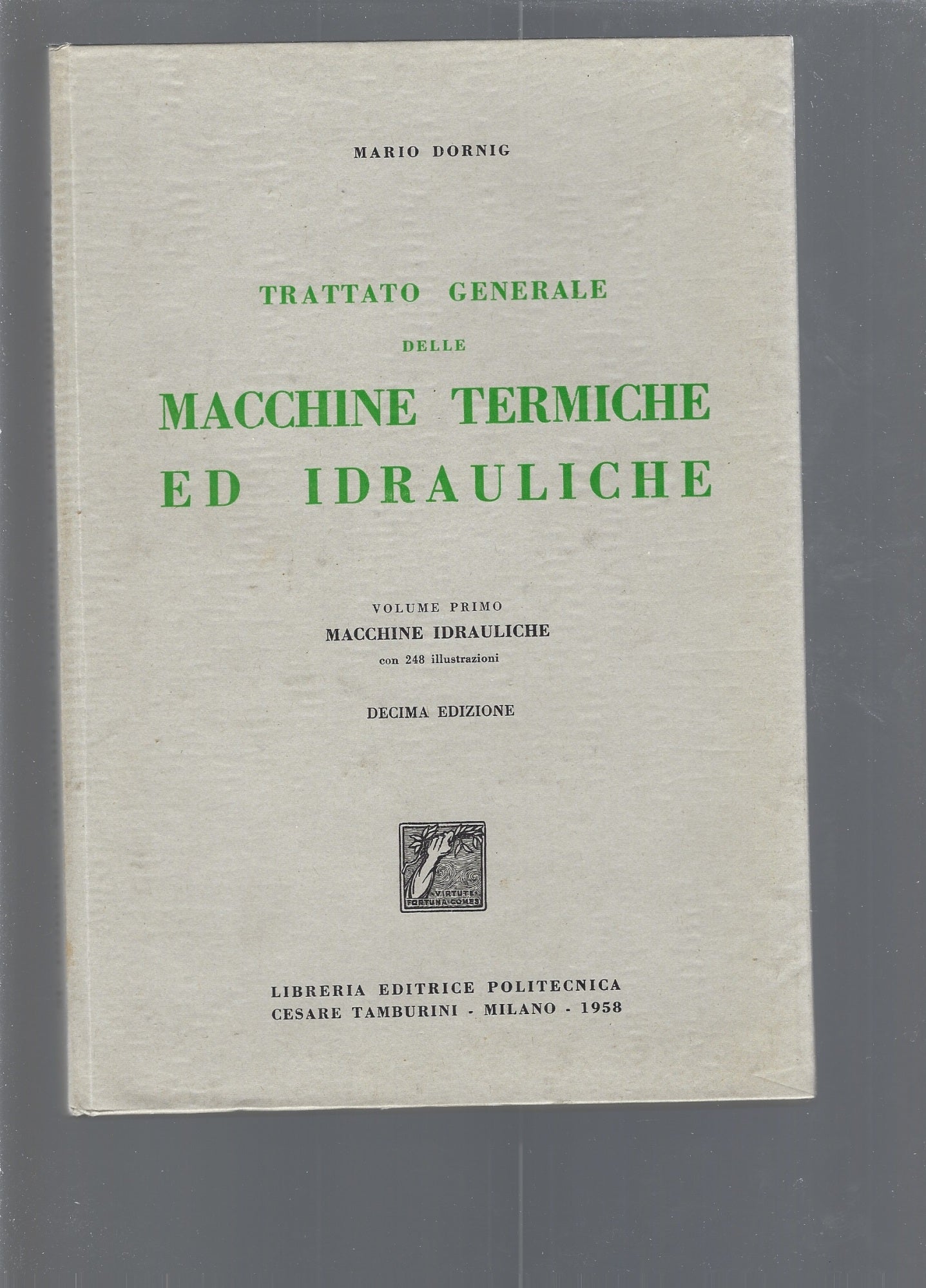 TRATTATO GENERALE DELLE MACCHINE TERMICHE ED IDRAULICHE vol 1,2,3 - copertina