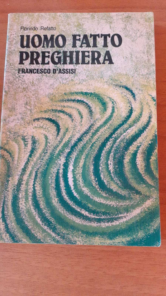 Uomo fatto preghiera. Francesco d'Assisi maestro di preghiera - copertina