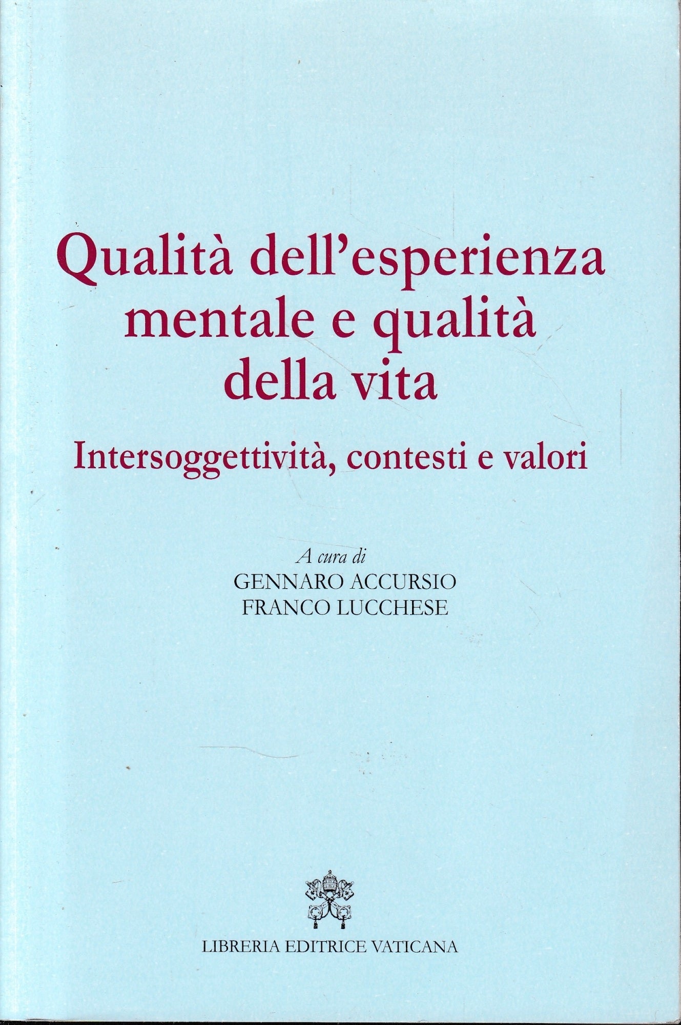 Qualità dell'esperienza mentale e qualità della vita : intersoggettività, contesti e valori - copertina