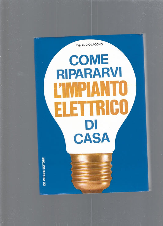 COME RIPARARVI L'IMPIANTO ELETTRICO DI CASA - copertina