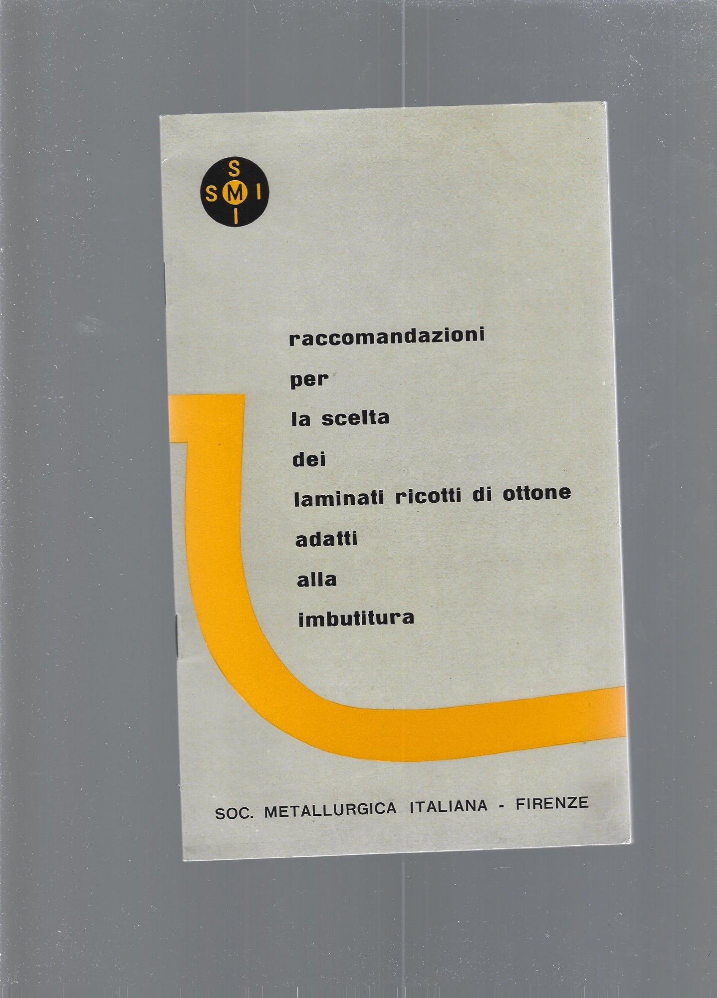 RACCOMANDAZIONI PER LA SCELTA DEI LAMINATI RICOTTI DI OTTONE ADATTI ALLA IMBUTITURA - copertina