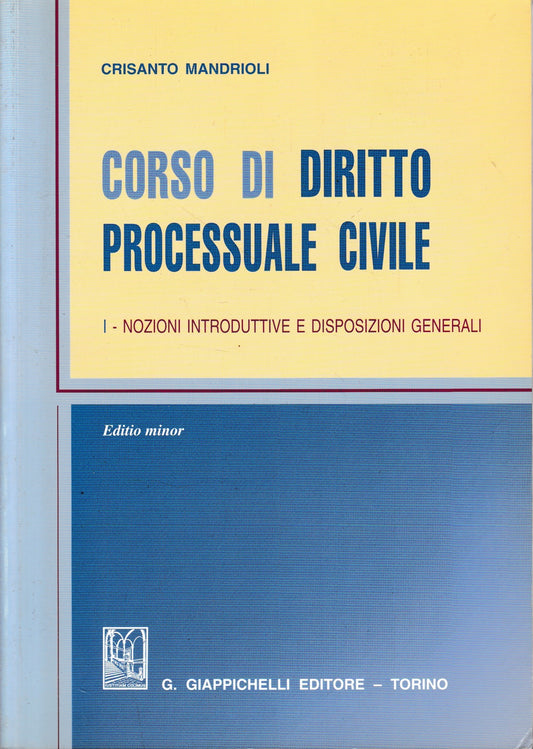 Corso di diritto processuale civile. Ediz. minore. Nozioni introduttive e disposizioni generali (Vol. 1) - copertina