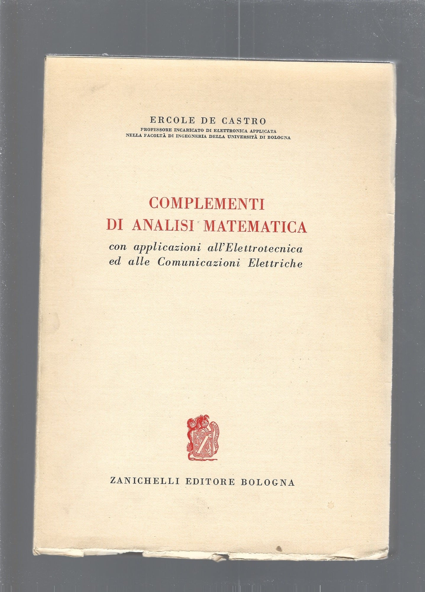COMPLEMENTI DI ANALISI MATEMATICA con applicazioni all'Elettronica e alle Comunicazioni Elettriche. - copertina
