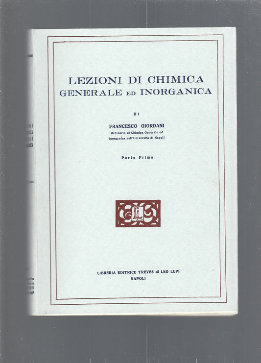 LEZIONI DI CHIMICA GENERALE ED INORGANICA. Parte prima e seconda - copertina