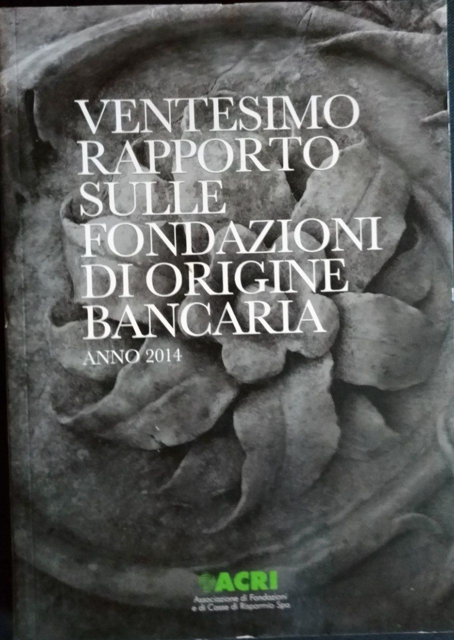 Ventesimo rapporto sulle fondazioni di origine bancaria. Anno 2014 - copertina