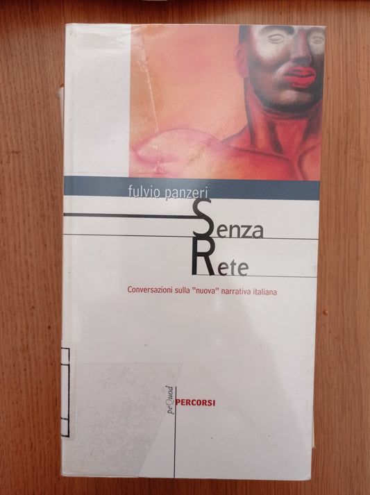Senza rete. Conversazioni sulla «Nuova» narrativa italiana - copertina