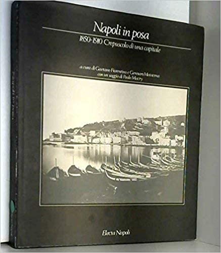 Napoli in posa 1850-1910 crepuscolo di una capitale - copertina
