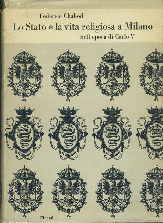 Lo stato e la vita religiosa a Milano nell'epoca di Carlo V - copertina