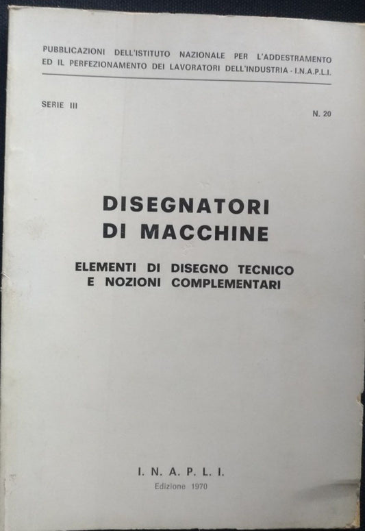 Disegnatori di macchine. Elementi di disegno tecnico e nozioni complementari - copertina