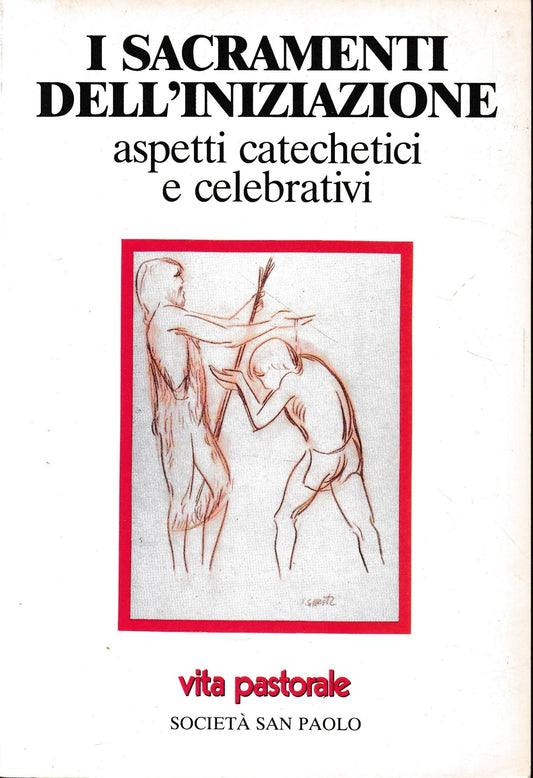 I sacramenti dell'iniziazione, aspetti catechetici e celebrativi - copertina