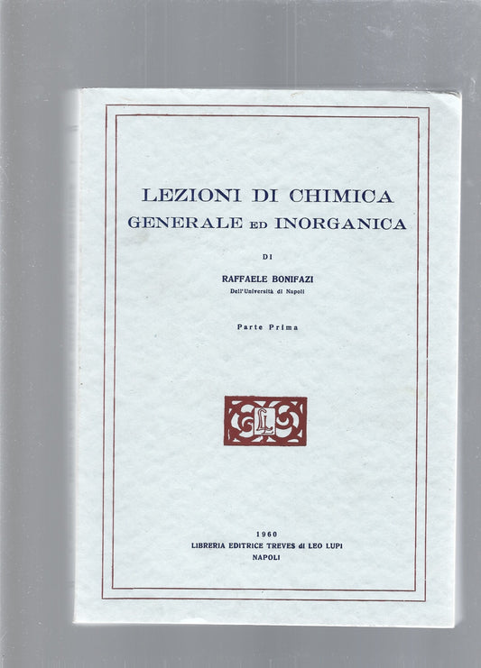 LEZIONI DI CHIMICA GENERALE ED INORGANICA. Parte prima e parte seconda - copertina