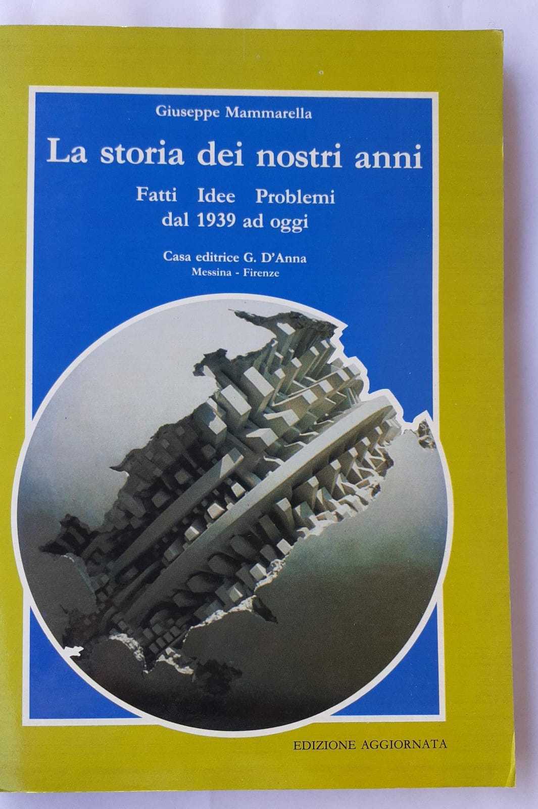 La storia dei nostri anni. Fatti idee problemi dal 1939 ad oggi - copertina