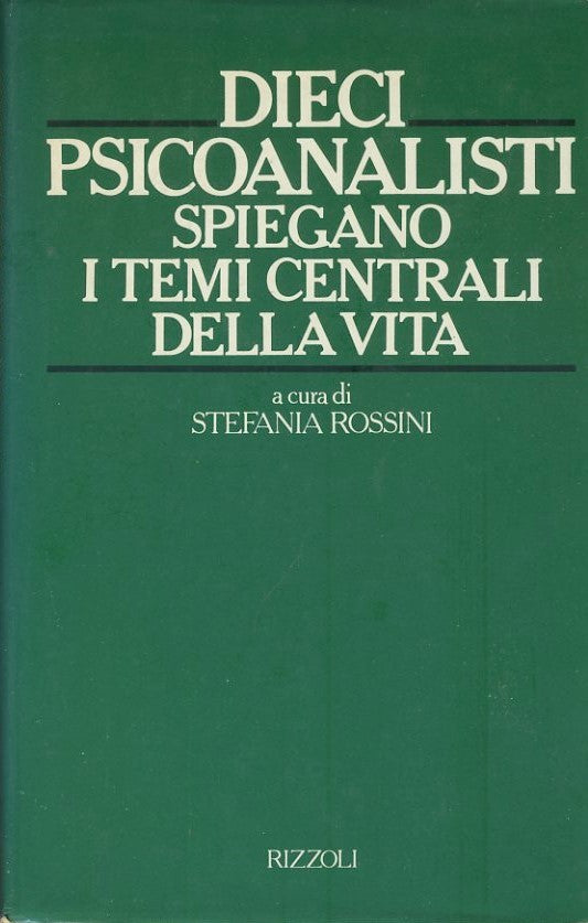 Dieci psicanalisti spiegano i temi centrali della vita - copertina