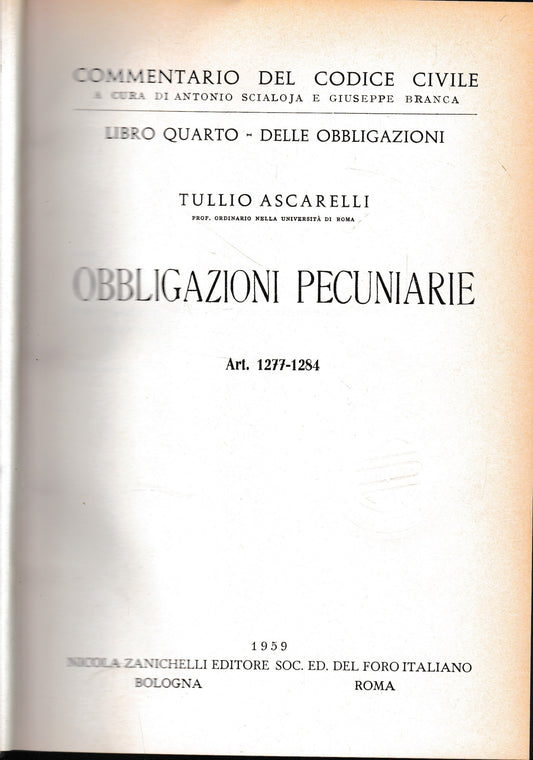 Commentario del Codice Civile, libro quarto - delle obbligazioni. Obbligazioni pecuniarie, artt. 1277-1284. - copertina