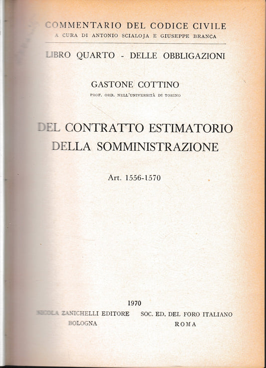 Commentario del Codice Civile, libro quarto - delle obbligazioni. Del contratto estimatorio della somministrazione. art. 1556-1570 - copertina