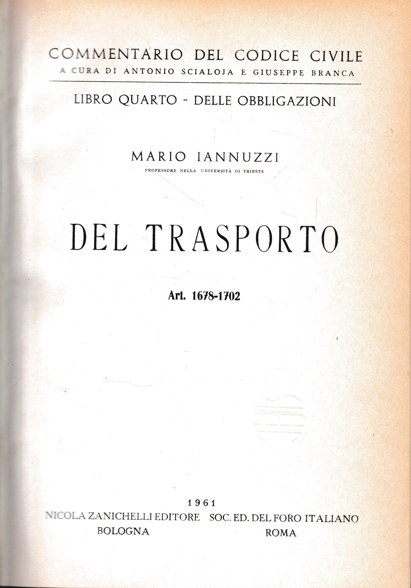 Commentario del Codice Civile, libro quarto - delle obbligazioni. Del trasporto, artt. 1678-1702. - copertina