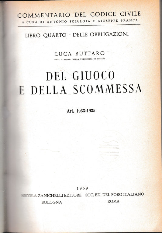 Commentario del Codice Civile, libro quarto - delle obbligazioni. Del giuoco e della scommessa, art. 1933-1935. - copertina
