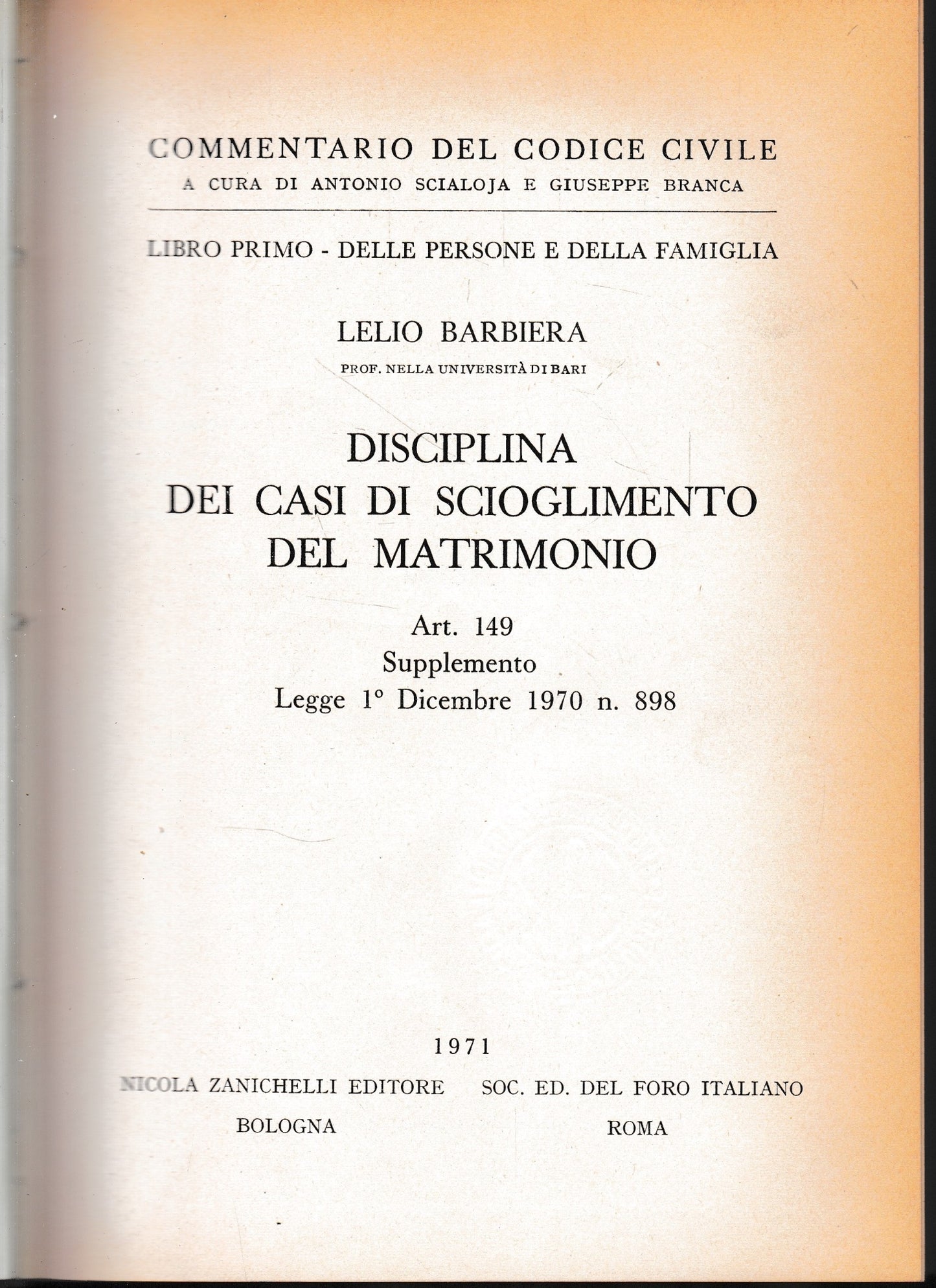 Commentario del Codice Civile, libro primo - delle persone e della famiglia. Disciplina dei casi di scioglimento del matrimonio, artt. 149. supplemento Legge 1° Dicembre 1970 n. 898. - copertina