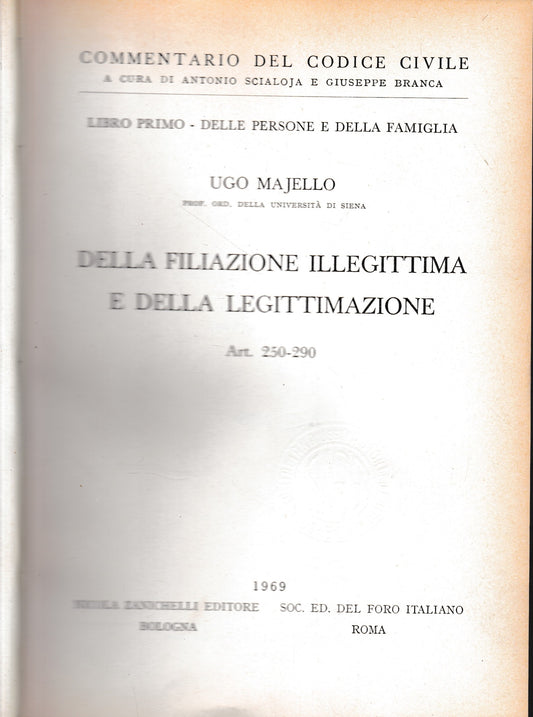 Commentario del Codice Civile, libro primo - delle persone e della famiglia. Della filiazione illegittima e della legittimazione, art. 250-290. - copertina