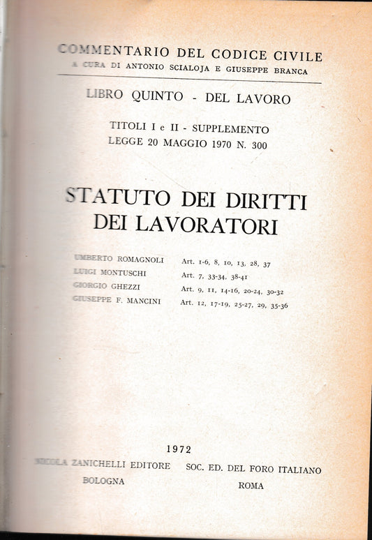 Commentario del Codice Civile, libro quinto - del lavoro. Statuto dei diritti dei lavoratori. Titoli I e II - supplemento Legge 20 Maggio 1970 n. 300. - copertina