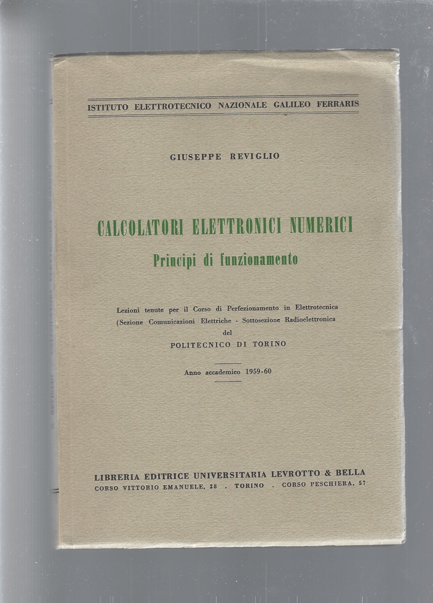Calcolatori elettronici numerici. Principi di funzionamento. Anno accademico 1969-70 - copertina