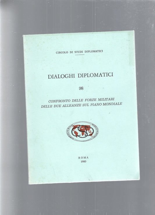 DIALOGHI DIPLOMATICI. n.98. Confronto delle forze militari delle due alleanze sul piano mondiale - copertina
