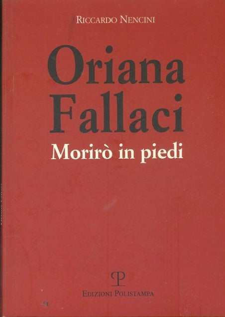 Oriana Fallaci. Morirò in piedi - copertina