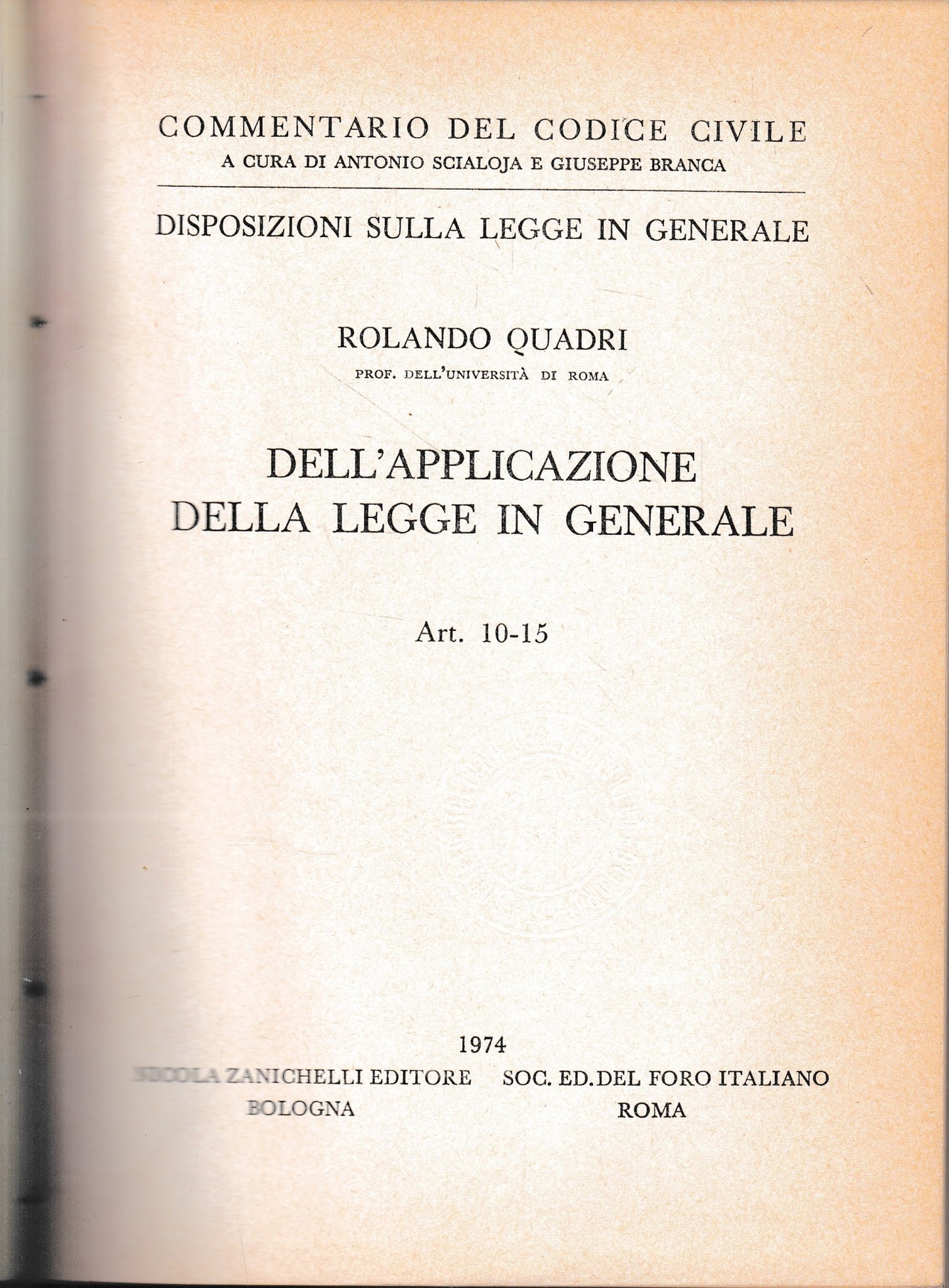 Commentario del Codice Civile, disposizioni sulla legge in generale. Dell'applicazione della legge in generale art. 10-15. - copertina