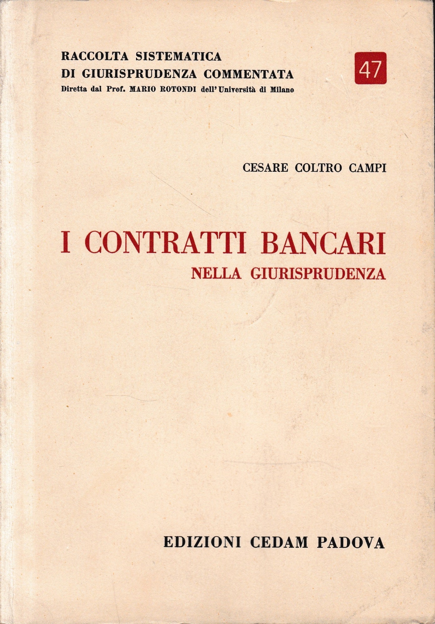 Raccolta sistematica di giurisprudenza commentata, vol. 47. I contratti bancari nella giurisprudenza. - copertina