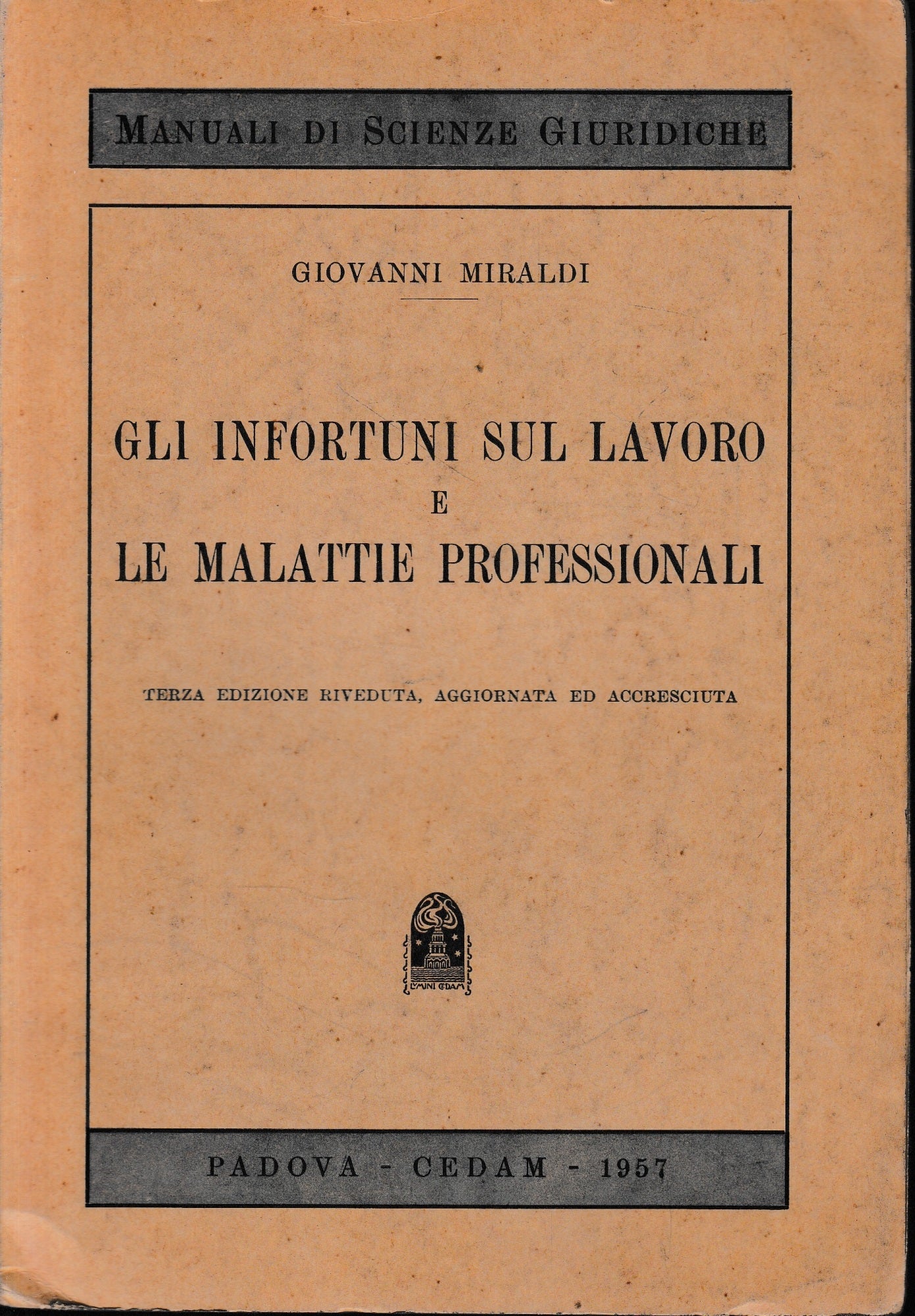 Gli infortuni sul lavoro e le malattie professionali. - copertina