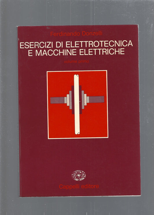 ESERCIZI DI ELETTROTECNICA E MACCHINE ELETTRICHE, vol.1 - copertina
