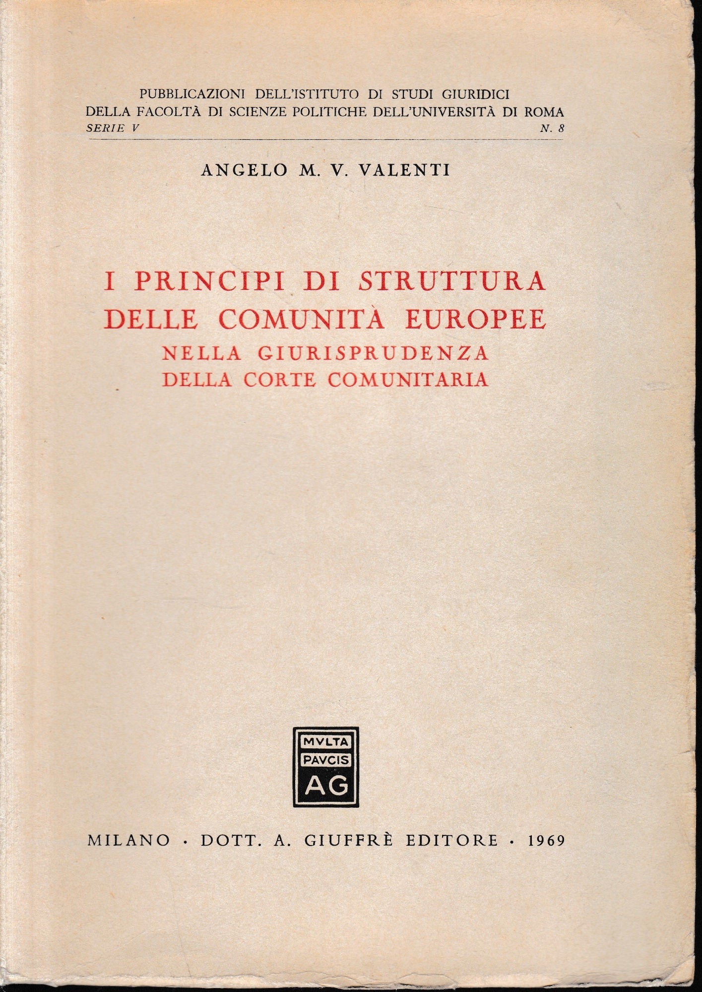 I principi di struttura delle Comunità Europee nella giurisprudenza della Corte Comunitaria - copertina