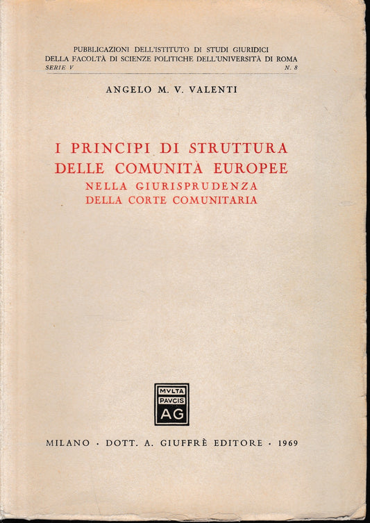 I principi di struttura delle Comunità Europee nella giurisprudenza della Corte Comunitaria - copertina