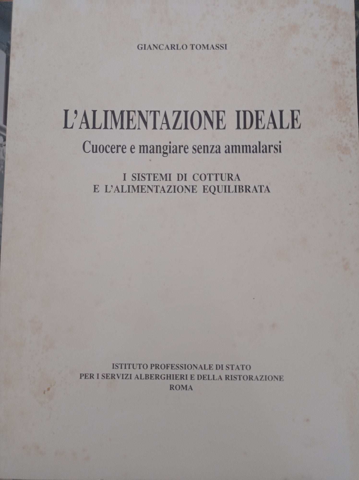 L'alimentazione ideale cuocere e mangiare senza ammalarsi - copertina