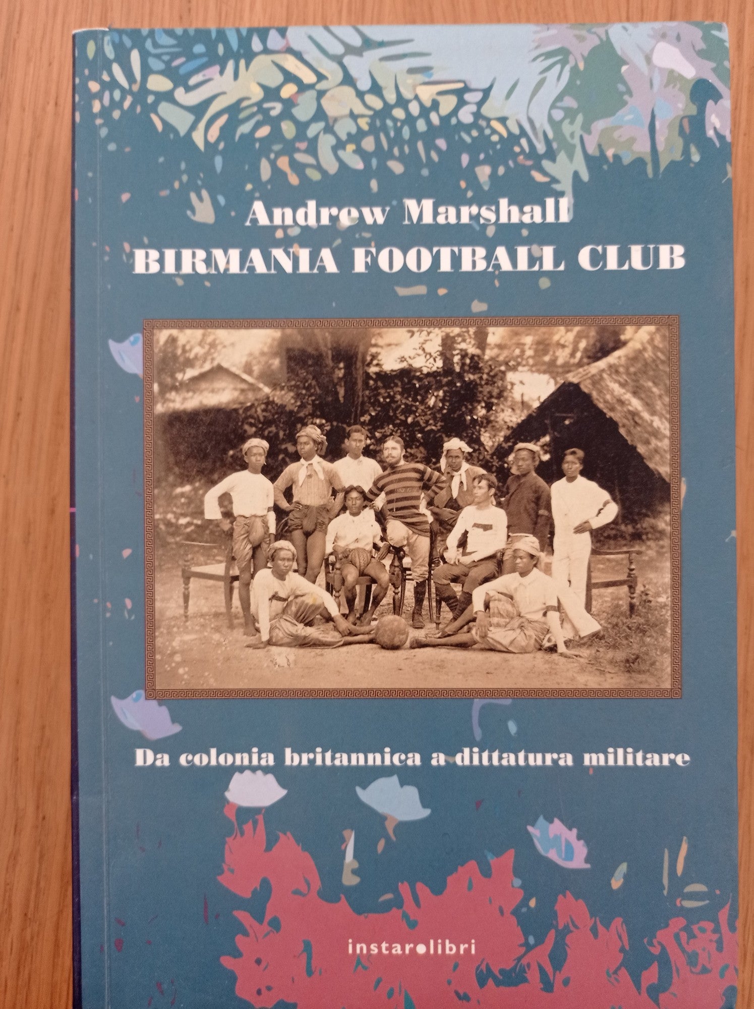 Birmania Football Club. Da colonia britannica a dittatura militare - copertina