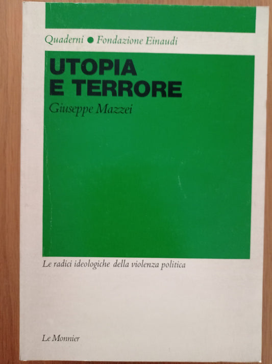 Utopia e terrore. Le radici ideologiche della violenza politica - copertina