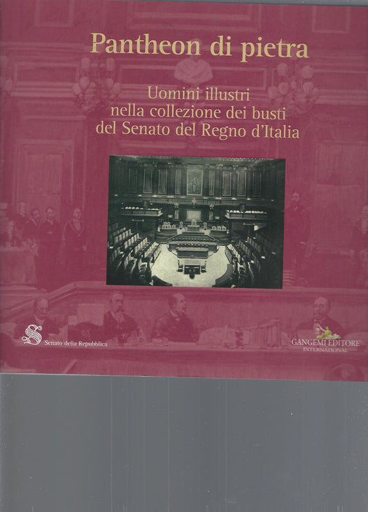 Pantheon di pietra : uomini illustri nella collezione dei busti del Senato del Regno d'Italia - copertina
