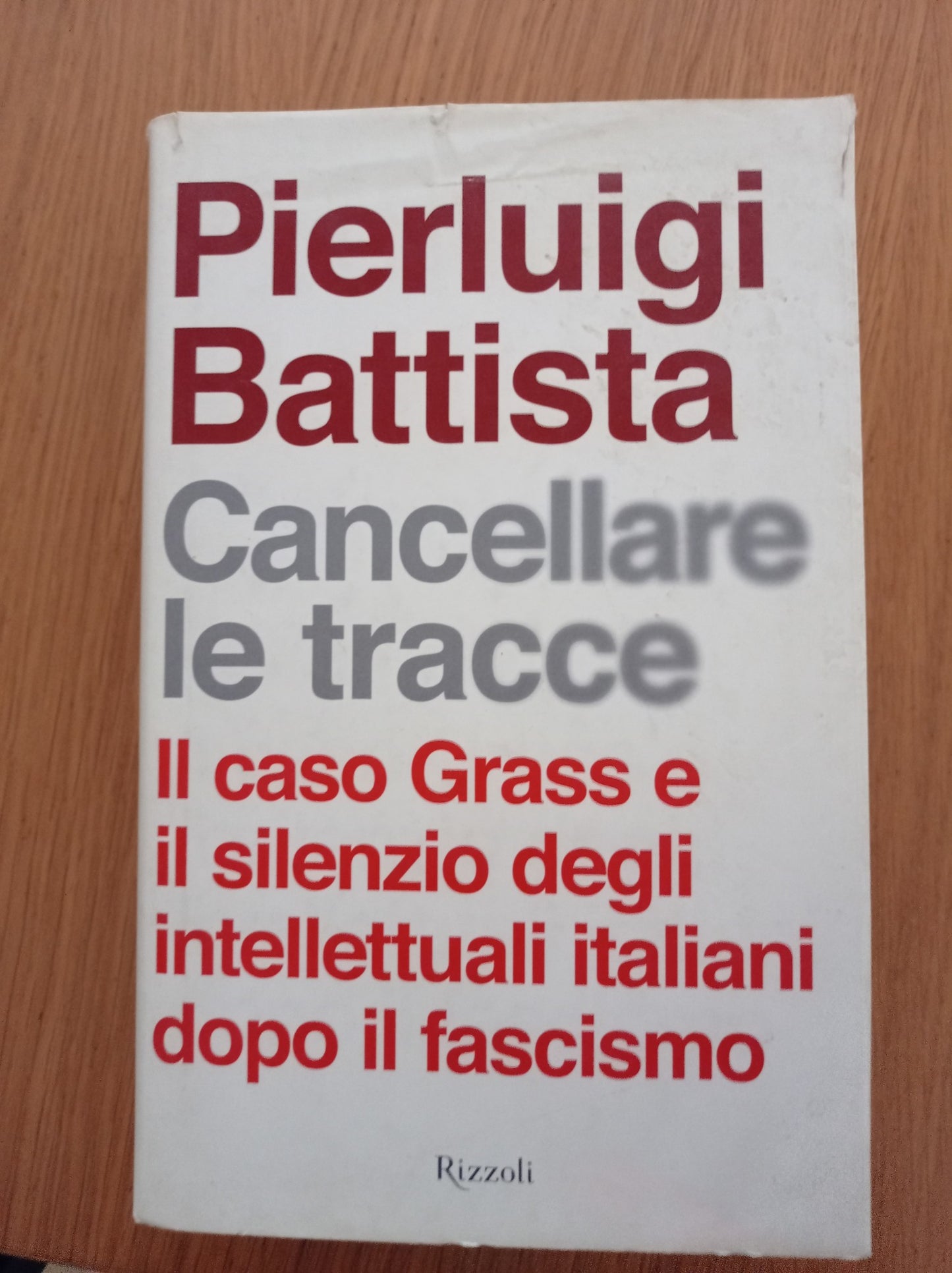 Cancellare le tracce. Il caso Grass e il silenzio degli intellettuali italiani dopo il fascismo - copertina