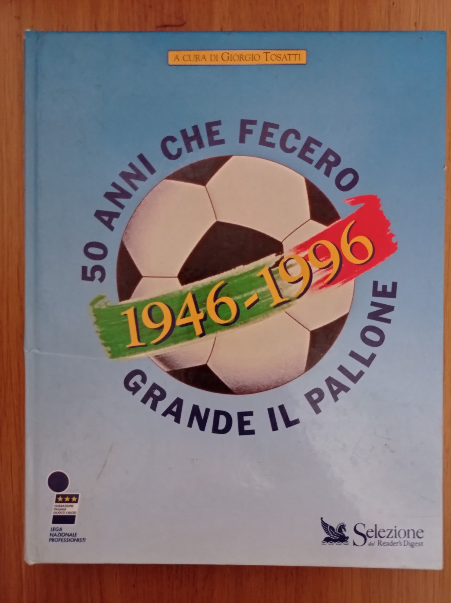 50 anni che fecero grande il pallone 1946 - 1996 - copertina