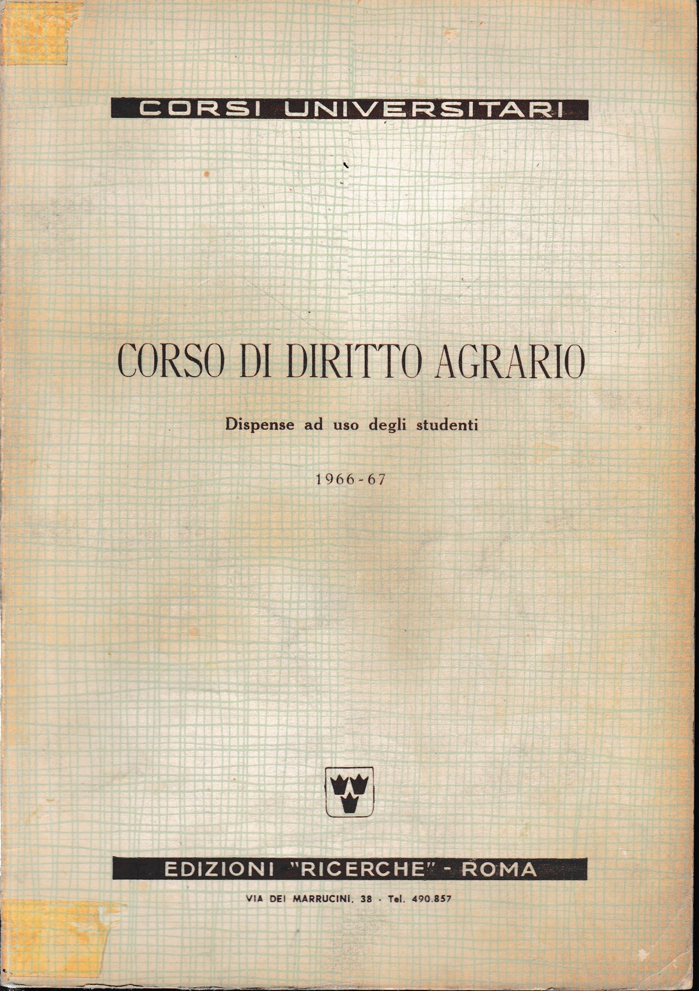 Corso di diritto agrario. Dispense ad uso degli studenti 1966-67 - copertina