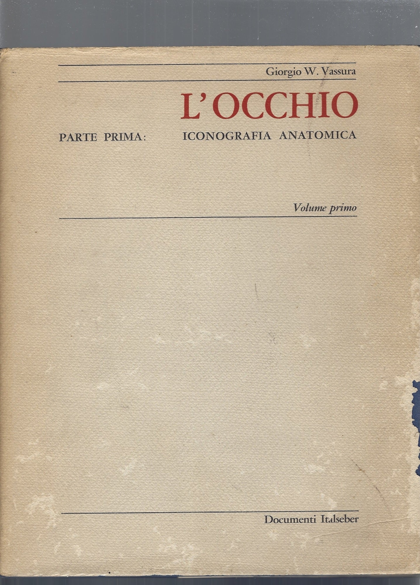 L'OCCHIO. Parte prima: ICONOGRAFIA ANATOMICA. Volume primo e secondo - copertina