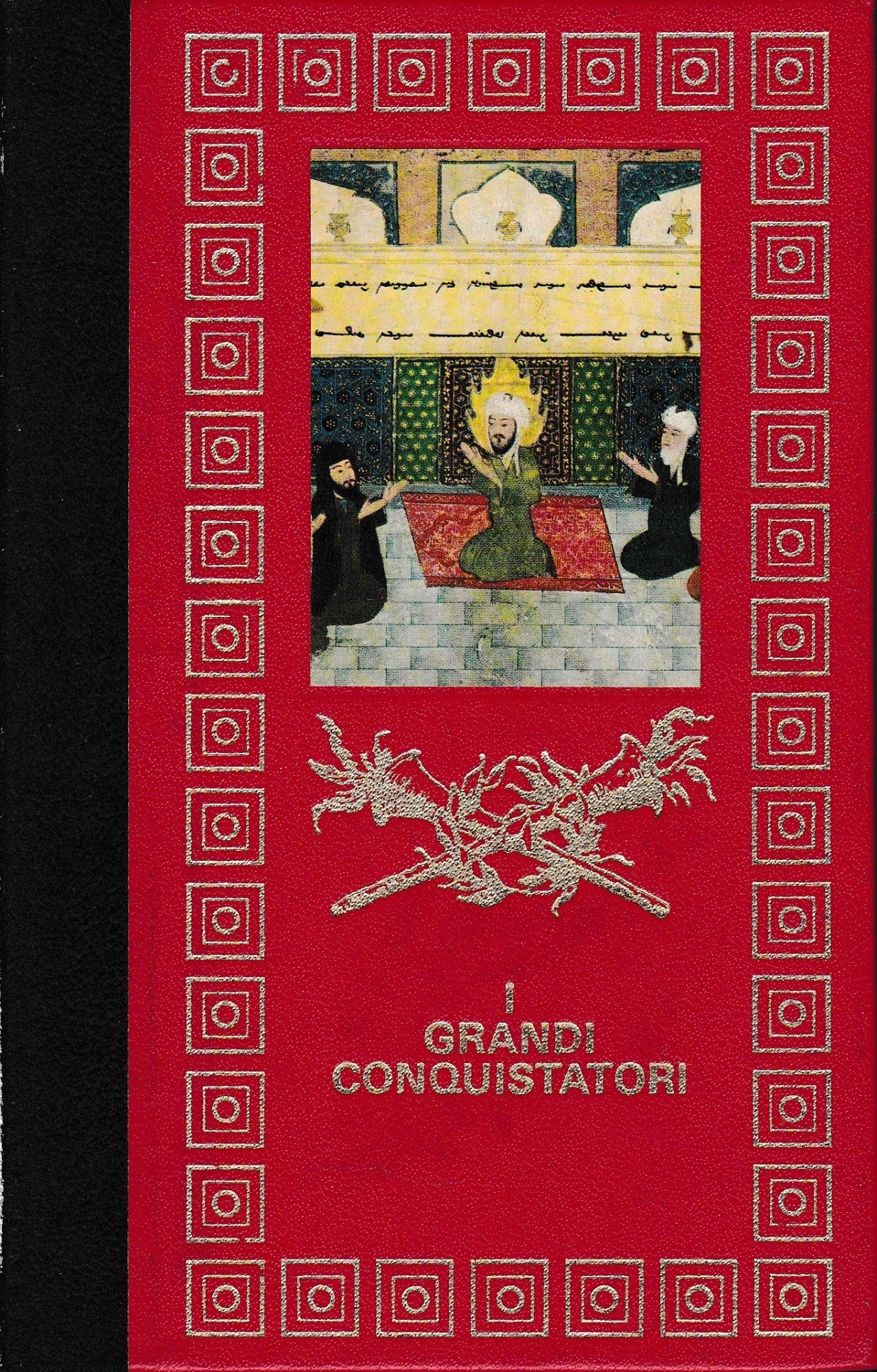 I grandi conquistatori. Cesare e la conquista della Gallia. Attila. Maometto. - copertina