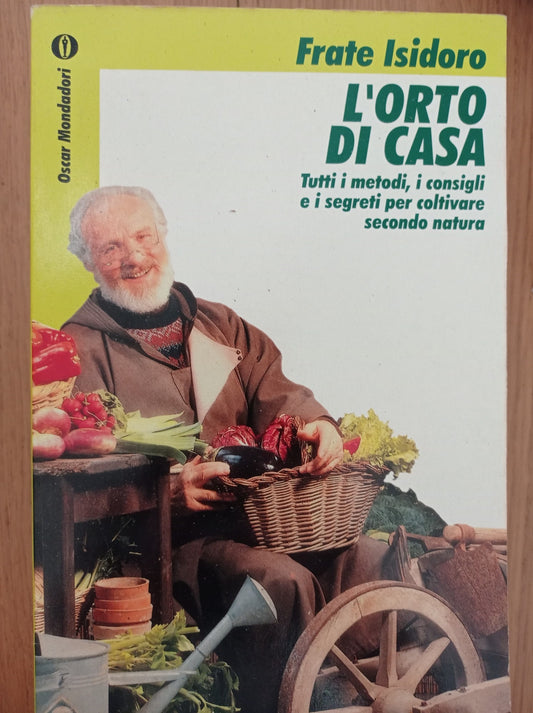 L' orto di casa : tutti i metodi, i consigli e i segreti per coltivare secondo natura - copertina