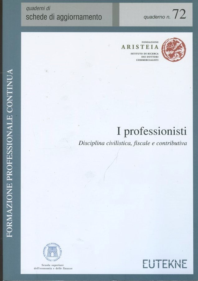 I professionisti : disciplina civilistica, fiscale e contributiva - copertina