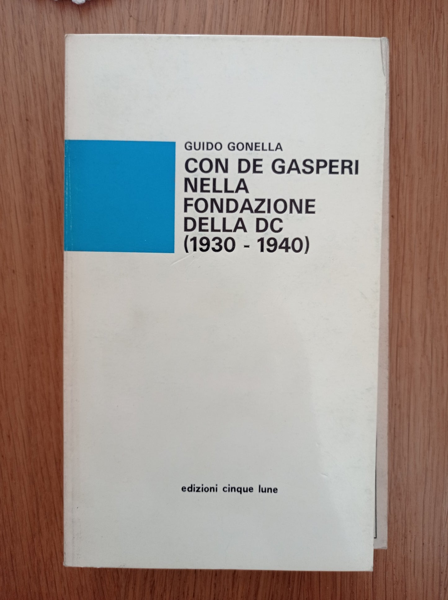 Con De Gasperi nella fondazione della DC (1930 - 1940) - copertina