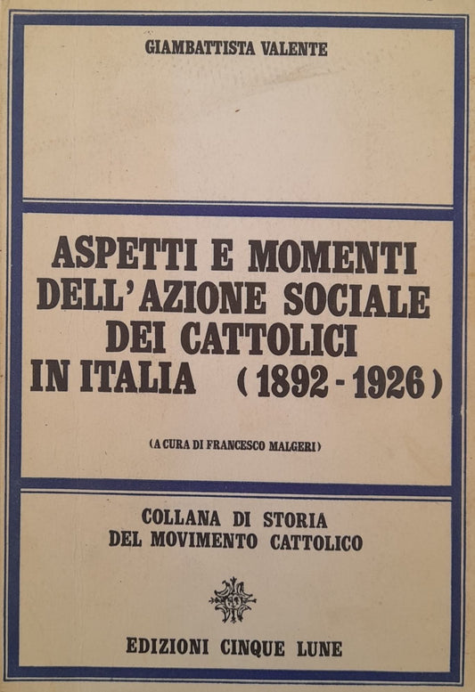 Aspetti e momenti dell'azione sociale dei cattolici in Italia (1892-1926) - copertina